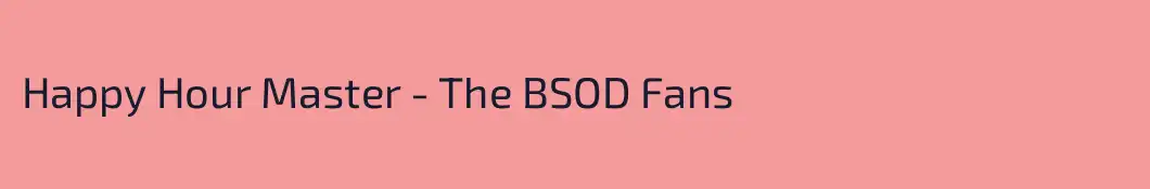 Happy Hour Master - The BSOD Fans